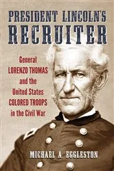 Book cover of President Lincoln's Recruiter by Michael A. Eggleston