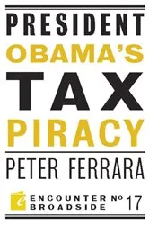 Book cover of President Obama's Tax Piracy by Peter Ferrara