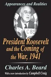 Book cover of President Roosevelt and the Coming of the War, 1941 by Charles Beard
