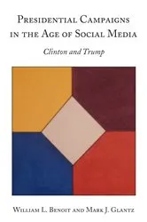 Book cover of Presidential Campaigns in the Age of Social Media by William L. Benoit