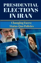 Book cover of Presidential Elections in Iran by Unknown