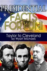 Book cover of Presidential Facts for Fun! Taylor to Cleveland by Unknown