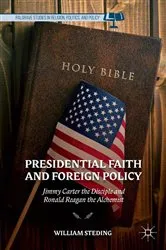 Book cover of Presidential Faith and Foreign Policy by W. Steding