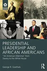 Book cover of Presidential Leadership and African Americans by George R. Goethals