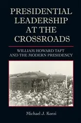Book cover of Presidential Leadership at the Crossroads by Michael J. Korzi