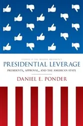 Book cover of Presidential Leverage by Daniel E. Ponder