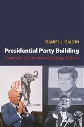Book cover of Presidential Party Building by Daniel J. Galvin