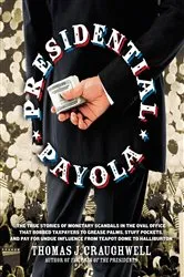 Book cover of Presidential Payola by Thomas J. Craughwell