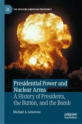 Book cover of Presidential Power and Nuclear Arms by Michael A. Genovese