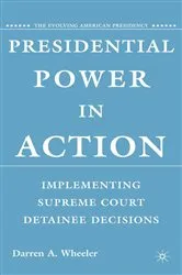 Book cover of Presidential Power in Action by D. Wheeler