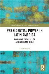 Book cover of Presidential Power in Latin America by Dan Berbecel