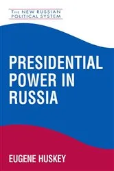 Book cover of Presidential Power in Russia by Eugene Huskey