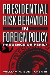 Book cover of Presidential Risk Behavior in Foreign Policy by Kenneth A. Loparo