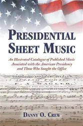 Book cover of Presidential Sheet Music by Danny O. Crew