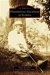 Book cover of Presidential Vacations in Florida by Unknown