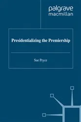 Book cover of Presidentializing the Premiership by S. Pryce