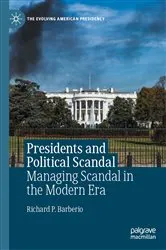 Book cover of Presidents and Political Scandal by Richard P. Barberio
