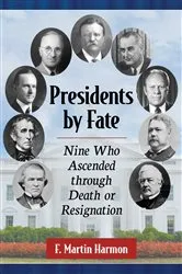 Book cover of Presidents by Fate by F. Martin Harmon