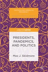 Book cover of Presidents, Pandemics, and Politics by Max J. Skidmore
