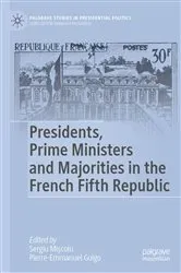 Book cover of Presidents, Prime Ministers and Majorities in the French Fifth Republic by Sergiu Mişcoiu