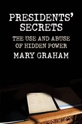 Book cover of Presidents' Secrets by Mary Graham