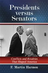 Book cover of Presidents versus Senators by F. Martin Harmon