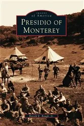 Book cover of Presidio of Monterey by Harold E. Raugh Jr.