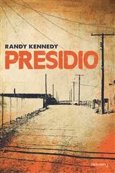 Book cover of Presidio by Randy Kennedy