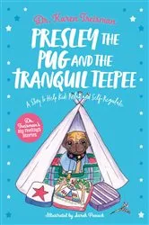 Book cover of Presley the Pug and the Tranquil Teepee by Karen Treisman