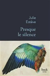 Book cover of Presque le silence by Julie Estève