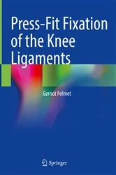 Book cover of Press-Fit Fixation of the Knee Ligaments by Gernot Felmet