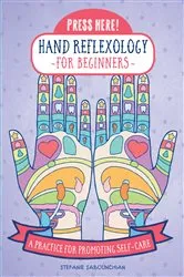 Book cover of Press Here! Hand Reflexology for Beginners by Unknown