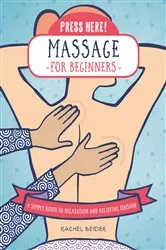 Book cover of Press Here! Massage for Beginners by Unknown