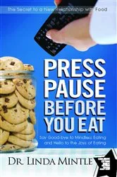 Book cover of Press Pause Before You Eat by Linda Mintle