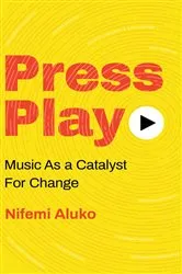Book cover of Press Play by Nifemi Aluko