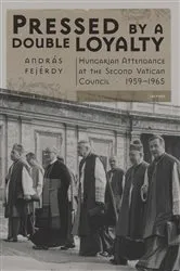Book cover of Pressed by a Double Loyalty by András Fejérdy