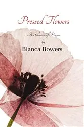 Book cover of Pressed Flowers by Bianca Bowers