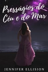 Book cover of Presságios do Céu e do Mar by Jennifer Ellision