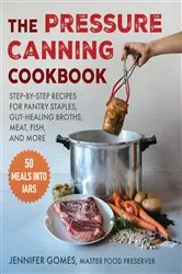 Book cover of Pressure Canning Cookbook by Jennifer Gomes