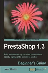 Book cover of PrestaShop 1.3 Beginner's Guide by John Horton
