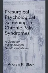 Book cover of Presurgical Psychological Screening in Chronic Pain Syndromes by Andrew R. Block