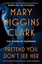Book cover of Pretend You Don't See Her by Mary Higgins Clark