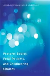 Book cover of Preterm Babies, Fetal Patients, and Childbearing Choices by Unknown