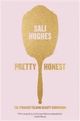 Book cover of Pretty Honest by Sali Hughes
