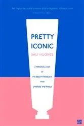 Book cover of Pretty Iconic by Sali Hughes