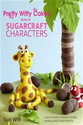 Book cover of Pretty Witty Cakes Book of Sugarcraft Characters by N/A