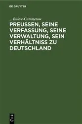 Book cover of Preußen, seine Verfassung, seine Verwaltung, sein Verhältniß zu Deutschland (3rd ed.) by Bülow-Cummerow