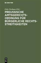 Book cover of Preußische Amtsgerichtsordnung für bürgerliche Rechtsstreitigkeiten by Felix Vierhaus