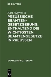 Book cover of Preußische Beamten-Gesetzgebung. Enthaltend die wichtigsten Beamtengesetze in Preußen (3rd ed.) by Karl Pfafferoth