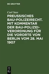 Book cover of Preußisches Baupolizeirecht. Mit Kommentar der Baupolizeiverordnung für die Vororte von Berlin vom 28. Mai 1907 by Unknown